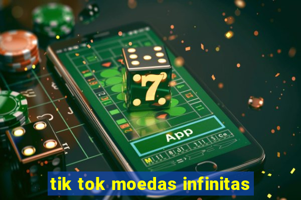 tik tok moedas infinitas